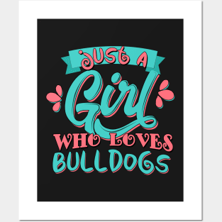 Just A Girl Who Loves Bulldogs Gift design Posters and Art